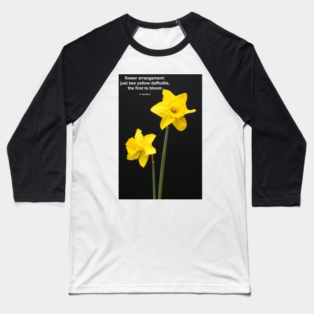 Daffodils Quotation Baseball T-Shirt by jwwallace